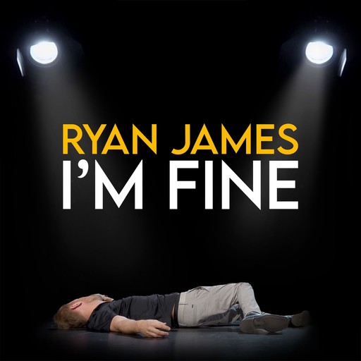 Ryan James: I'm FIne, Ryan James