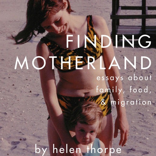 Finding Motherland, Helen Thorpe