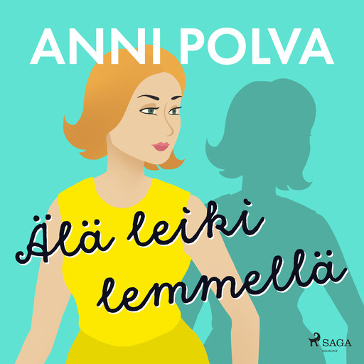 Älä leiki lemmellä, Anni Polva