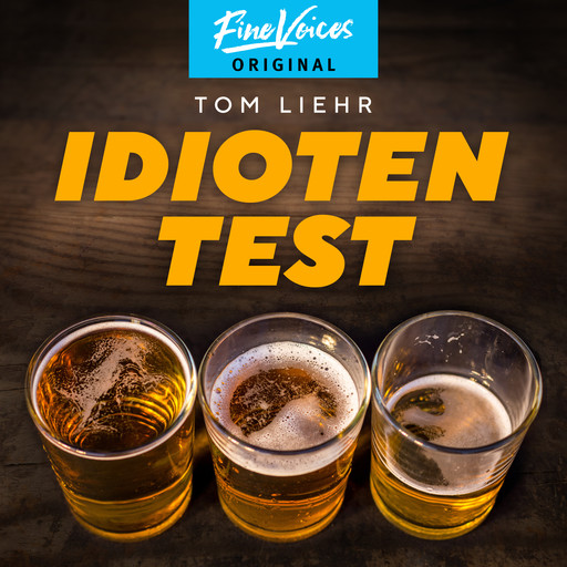 Idiotentest (ungekürzt), Tom Liehr