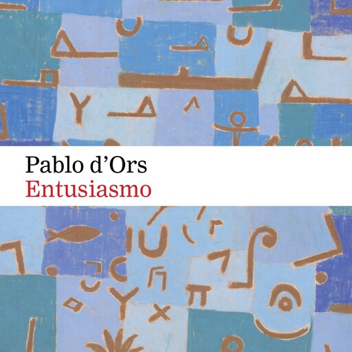 Entusiasmo, Pablo d'Ors