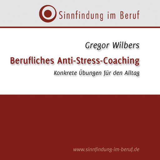 Berufliches Anti-Stress-Coaching, Gregor Wilbers