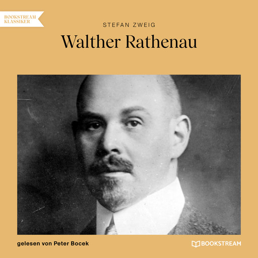 Walther Rathenau (Ungekürzt), Stefan Zweig