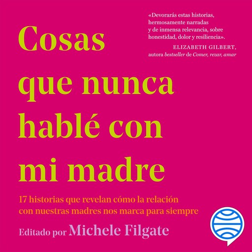Cosas que nunca hablé con mi madre, Michele Filgate