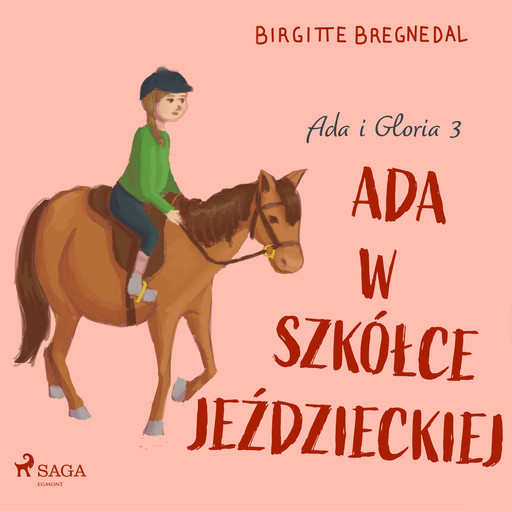 Ada i Gloria 3: Ada w szkółce jeździeckiej, Birgitte Bregnedal
