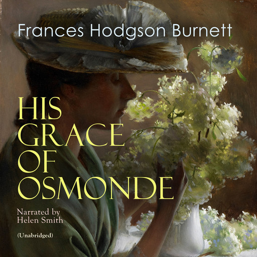His Grace of Osmonde, Frances Hodgson Burnett