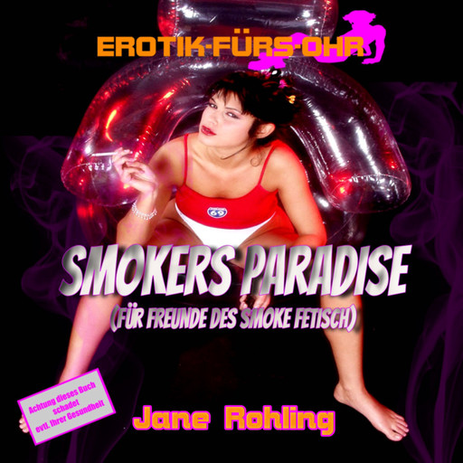 Erotik für's Ohr, Smokers Paradise, Jane Rohling