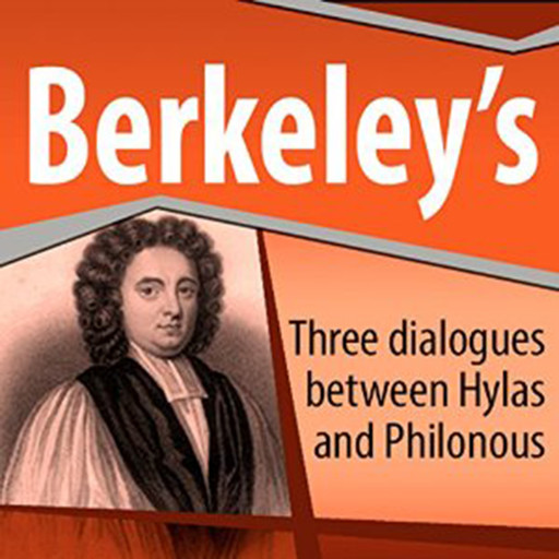 Three Dialogues Between Hylas and Philonous, George Berkeley