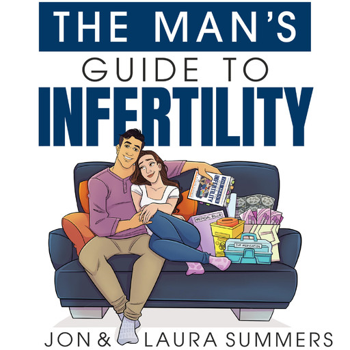 The Man's Guide to Infertility, Laura Summers, Jon Summers