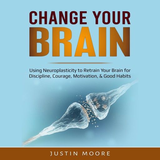 Change your Brain, Justin Moore