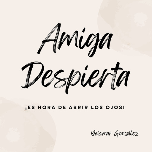 Amiga Despierta, Yeismar González