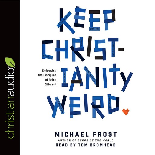 Keep Christianity Weird, Michael Frost