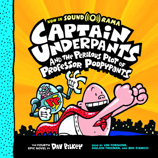Captain Underpants and the Perilous Plot of Professor Poopypants: Color Edition (Captain Underpants #4), Dav Pilkey