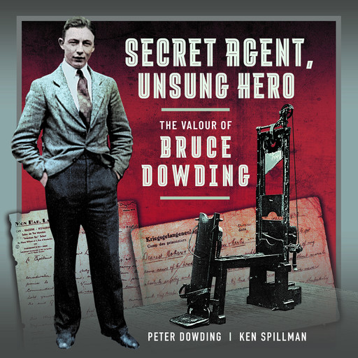 Secret Agent, Unsung Hero, Ken Spillman, Peter Dowding