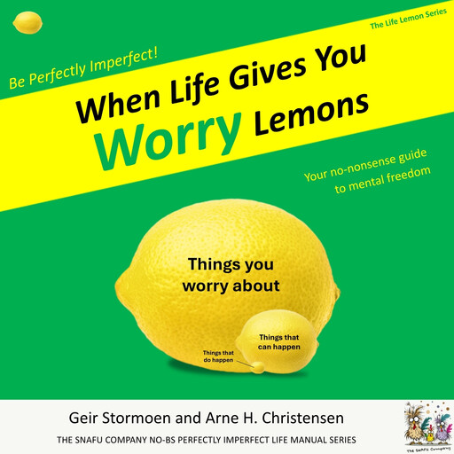 When Life Gives You Worry Lemons, Geir Stormoen, Arne H. Christensen