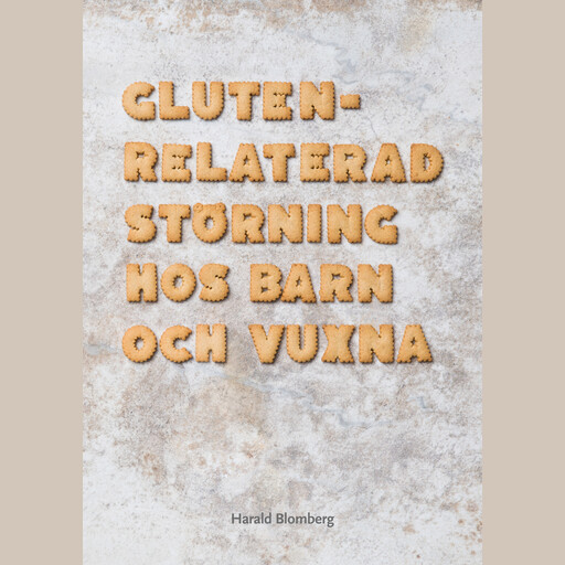 Glutenrelaterad störning hos barn och vuxna, Harald Blomberg