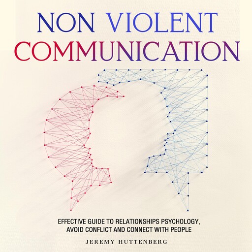 NonViolent Communication, Jeremy Huttenberg