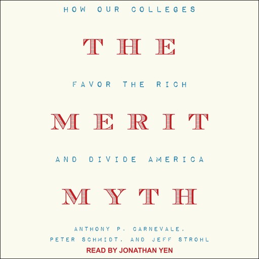 The Merit Myth, Peter Schmidt, Anthony P. Carnevale, Jeff Strohl