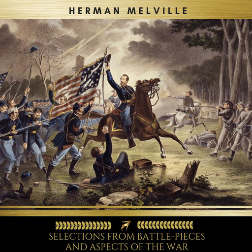Selections from Battle-Pieces and Aspects of the War, Herman Melville