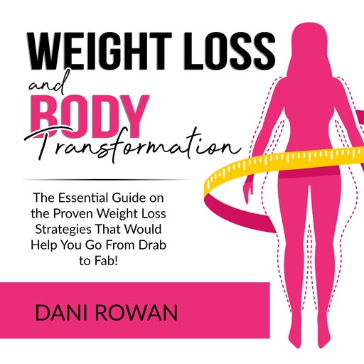 Weight Loss and Body Transformation, Dani Rowan
