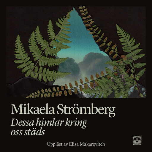 Dessa himlar kring oss städs, Mikaela Strömberg