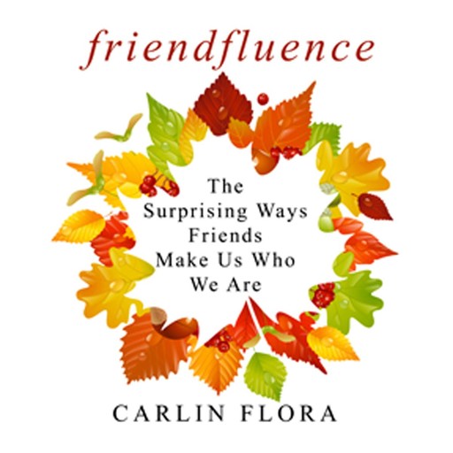 Friendfluence, Carlin Flora