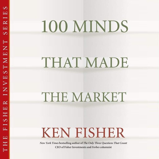100 Minds That Made the Market, Kenneth L.Fisher