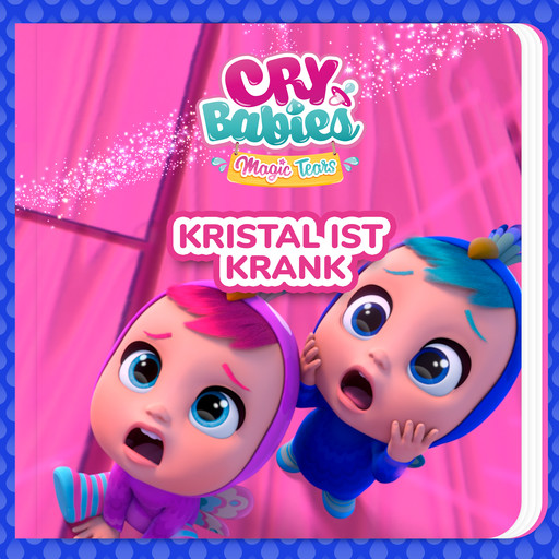Kristal ist krank, Cry Babies auf Deutsch, Kitoons auf Deutsch