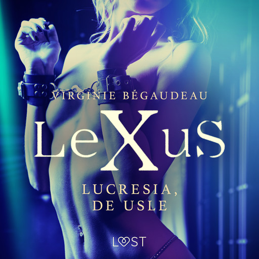 LeXuS: Lucresia, de Usle - erotisk dystopi, Virginie Bégaudeau
