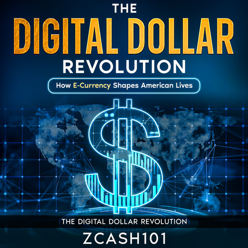 The Digital Dollar Revolution, Zcash101