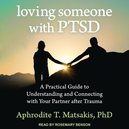 Loving Someone with PTSD, Aphrodite T. Matsakis