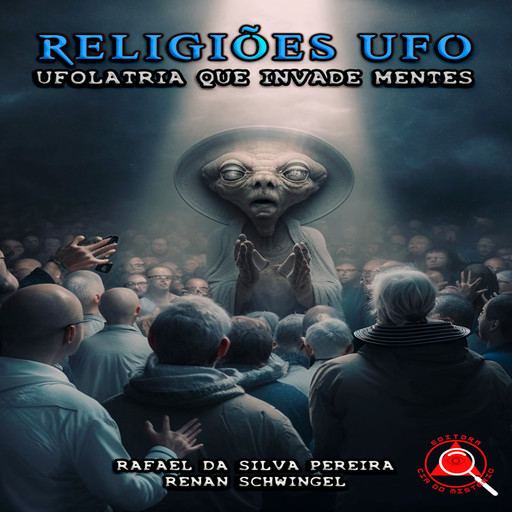 Religiões UFO: Ufolatria que invade mentes, Rafael da Silva Pereira