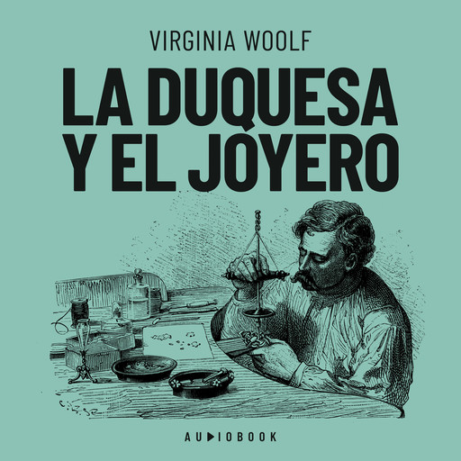 La duquesa y el joyero, Virginia Woolf