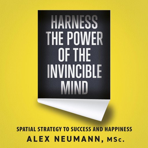 Harness the Power of the Invincible Mind, Alex Neumann