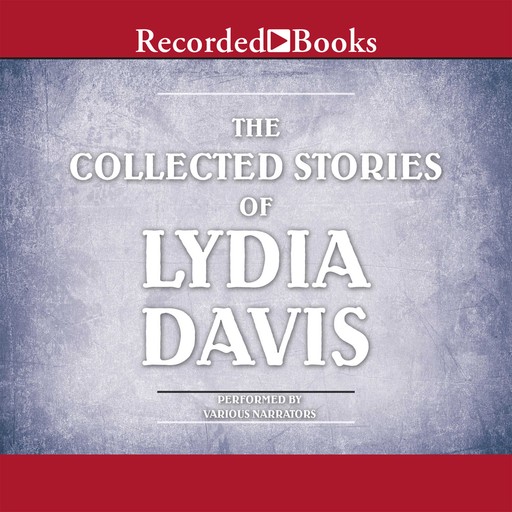 Collected Stories of Lydia Davis, Lydia Davis