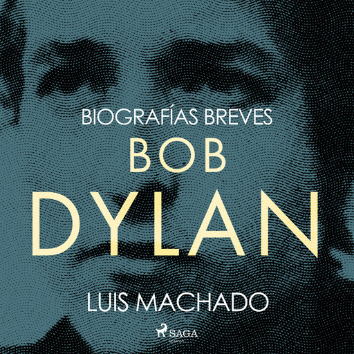 Biografías breves - Bob Dylan, Luis Machado