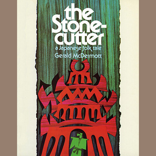 The Stonecutter: A Japanese Folk Tale, Gerald McDermott