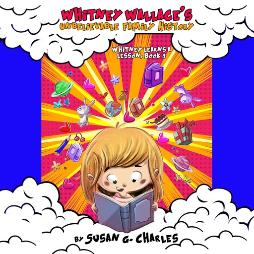 Whitney Wallace's Unbelievable Family History, Book 1, Susan G. Charles