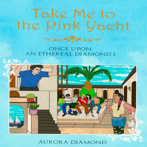 Take Me to the Pink Yacht I - Once Upon an Ethereal Diamond, Aurora Diamond