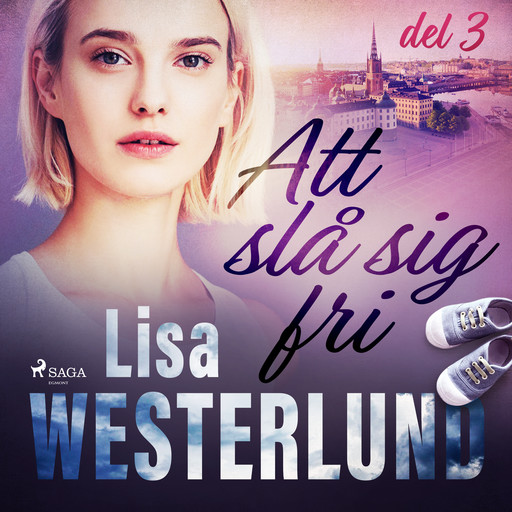 Att slå sig fri del 3, Lisa Westerlund