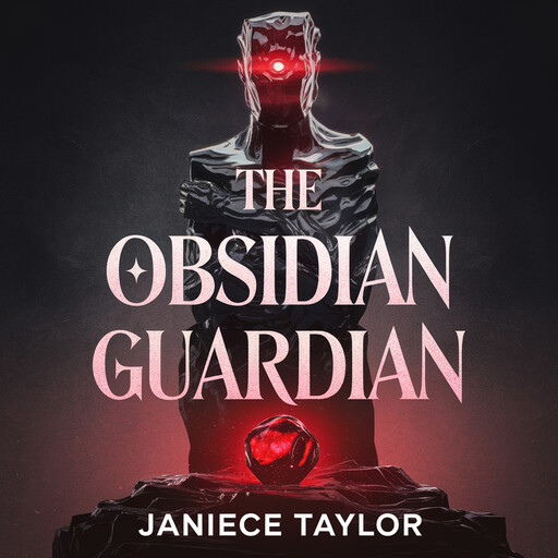 The Obsidian Guardian, Taylor Janiece