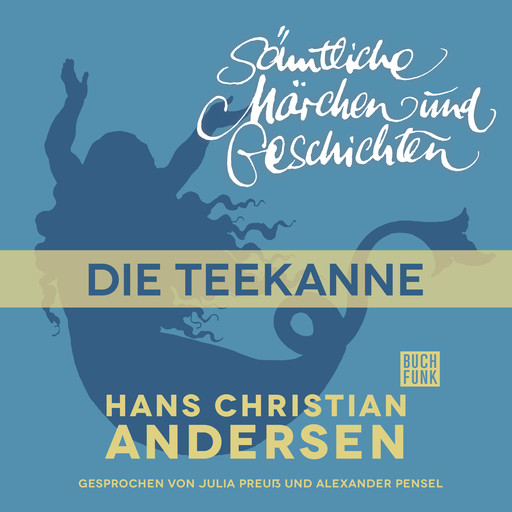 H. C. Andersen: Sämtliche Märchen und Geschichten, Die Teekanne, Hans Christian Andersen