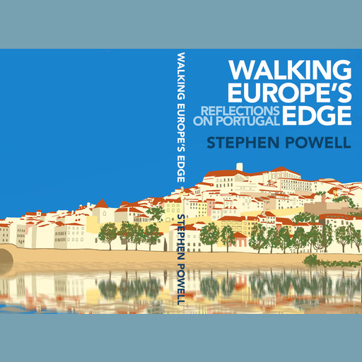 WALKING EUROPE'S EDGE, Stephen Powell