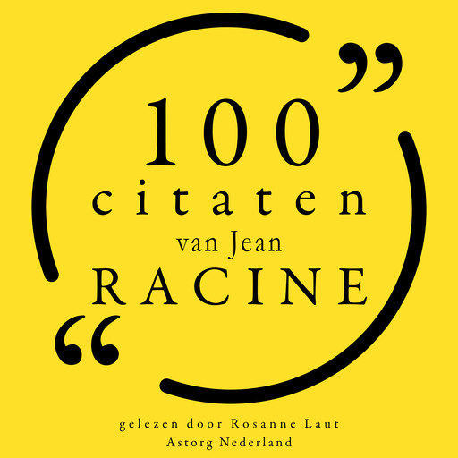 100 citaten van Jean Racine, Jean Racine