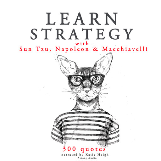 Learn Strategy with Napoleon, Sun Tzu and Machiavelli, Sun Tzu, Niccolò Machiavelli, Napoleon