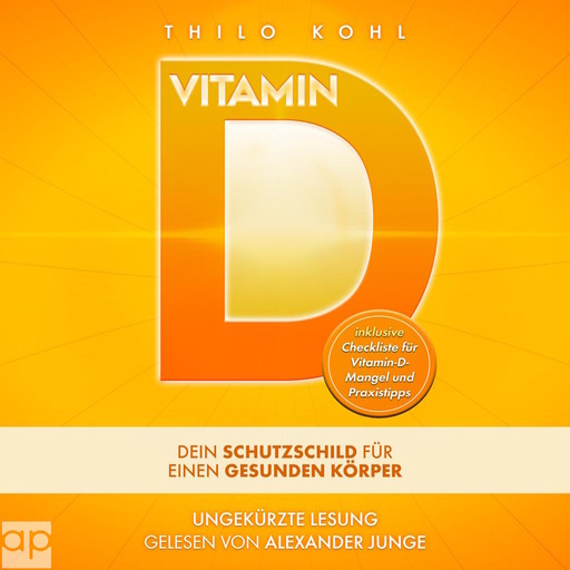 Vitamin D -Dein Schutzschild für einen gesunden Körper, Thilo Kohl