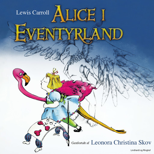 Alice i Eventyrland, Lewis Carroll, Leonora Christina Skov