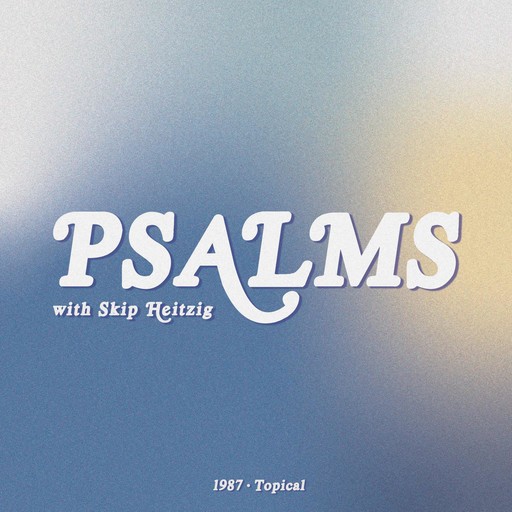 19 Psalms - 1987, Skip Heitzig