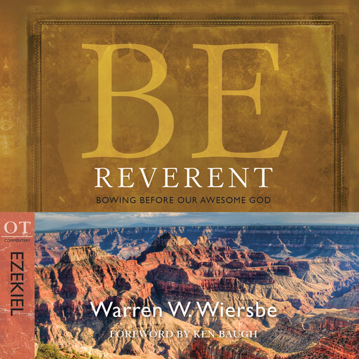Be Reverent (Ezekiel), Warren W. Wiersbe