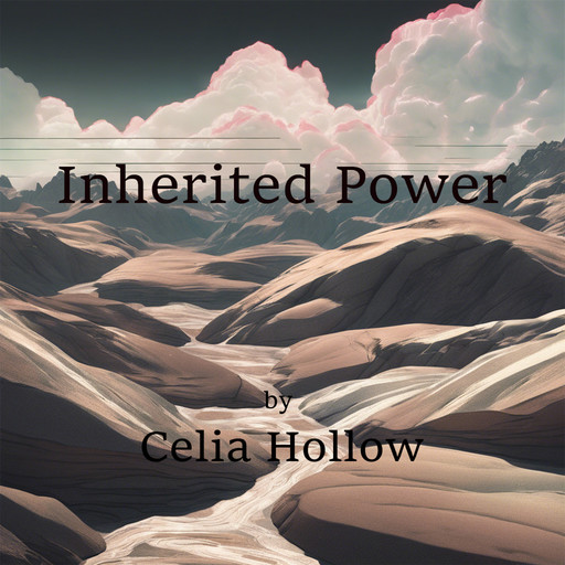 Inherited Power, Celia Hollow